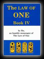 The Law of One: Book 4 - The RA Material by Ra, An Humble Messenger of the Law of One