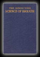 The Hindu-Yogi Science of Breath