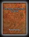 The Science of Psychic Healing-Yogi Ramacharaka