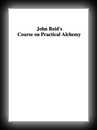 John Reid's Course on Practical Alchemy-John Reid
