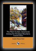 The Plant Hunters, or, Adventures among the Himalaya Mountains