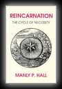 Reincarnation - The Cycle of Necessity-Manly P. Hall