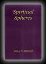 Spiritual Spheres - Four Lectures Delivered Through Trance Mediumship-Cora L.V. Richmond