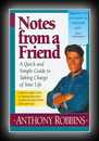 Notes From A Friend - A Quick and Simple Guide to Taking Charge of Your Life-Anthony Robbins