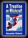 A Treatise on Witchcraft-Alexander Roberts