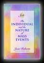 The individual and the Nature of Mass Events-Jane Roberts