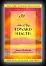 The Way Toward Health-Jane Roberts