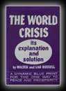 The World Crisis: Its Explanation and Solution-Walter and Lao Russell