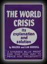 The World Crisis: Its Explanation and Solution-Walter and Lao Russell