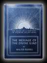 The Message of the Divine Iliad Volume 2-Walter Russell