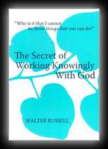 The Secret of Working Knowingly with God (talk given 1946)