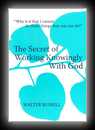 The Secret of Working Knowingly with God (talk given 1946)-Walter Russell