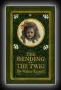 The Bending of the Twig-Walter Russell