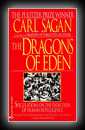 The Dragons of Eden: Speculations on the Evolution of Human Intelligence -Carl Sagan