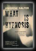 What is Hypnosis - Studies in Conditioning including Three Techniques of Autohypnosis