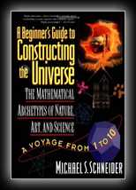 The Beginner's Guide to Constructing the Universe - The Mathematical Archetypes of Nature, Art, and Science