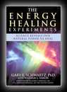 The Energy Healing Experiments-Gary E. Schwartz