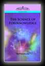 The Science of Foreknowledge- Sepharial
