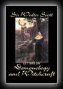 Demonology and Witchcraft - In a Series of Letters Addressed to J.G. Lockhart-Sir Walter Scott, Bart.