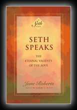 Seth Speaks: The Eternal Validity of the Soul