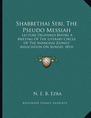 Shabbethai Sebi The Pseudo Messiah-N.E.B. Ezra