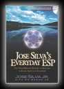 Jose Silva's Everyday ESP - Use Your Mental Powers to Succeed in Every Aspect of Your Life-Jose Silva Jr.