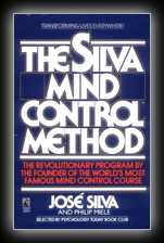 The Silva Mind Control Method - The Revolutionary Program by the Founder of the World's Most Famous Mind Control Course