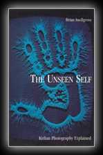 The Unseen Self, Revised: Kirlian Photography Explained 