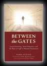 Between the Gates – Lucid Dreaming, Astral Projection, and the Body of Light in Western Esotericism-Mark Stavish