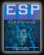 ESP Your Sixth Sense -  A New Look At Man's Invisible Bridge to the Unknown