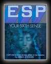 ESP Your Sixth Sense -  A New Look At Man's Invisible Bridge to the Unknown-Brad Steiger