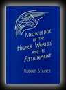 Knowledge of the Higher Worlds and its Attainment-Rudolf Steiner
