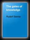 The Gates of Knowledge-Rudolf Steiner