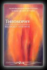 Theosophy - An Introduction to the Spiritual Processes in Human Life and in the Cosmos