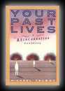 Your Past Lives - A Reincarnation Handbook-Michael Talbot
