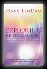 Exploring Reincarnation: Classic Guide to The Evidence for Past-Life Experiences