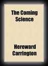 The Coming Science-Hereward Carrington