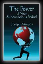 The Power of Your Subconscious Mind