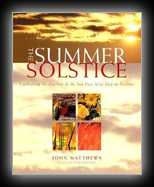 The Summer Solstice: Celebrating the Journey of the Sun from May Day to Harvest