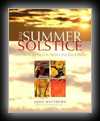 The Summer Solstice: Celebrating the Journey of the Sun from May Day to Harvest -John Matthews