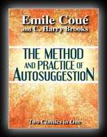 Suggestion and Autosuggestion And The Practice of Autosuggestion by the Method of Emile Coue