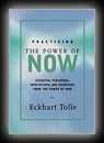Practicing the Power of Now - Essential Teachings, Meditations, and Exercises for Living the Liberated Life-Eckhart Tolle