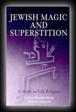 Jewish Magic and Superstition - A Study in Folk Religion