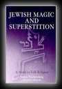 Jewish Magic and Superstition - A Study in Folk Religion-Joshua Trachtenberg