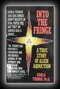 Into the Fringe - A True Story of Alien Abduction-Karla Turner, Ph.D.