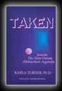 Taken: Inside the Alien-Human Agenda-Karla Turner, Ph.D.