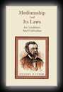 Mediumship and its Laws, its Conditions and Cultivation-Hudson Tuttle