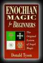 Enochian Magic for Beginners - The Original System of Angel Magic-Donald Tyson