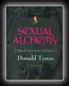 Sexual Alchemy - Magical Intercourse with Spirits-Donald Tyson