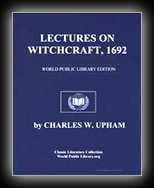 Lectures on Witchcraft Comprising A History of The Delusion in Salem in 1692
